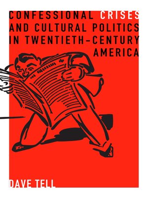 cover image of Confessional Crises and Cultural Politics in Twentieth-Century America